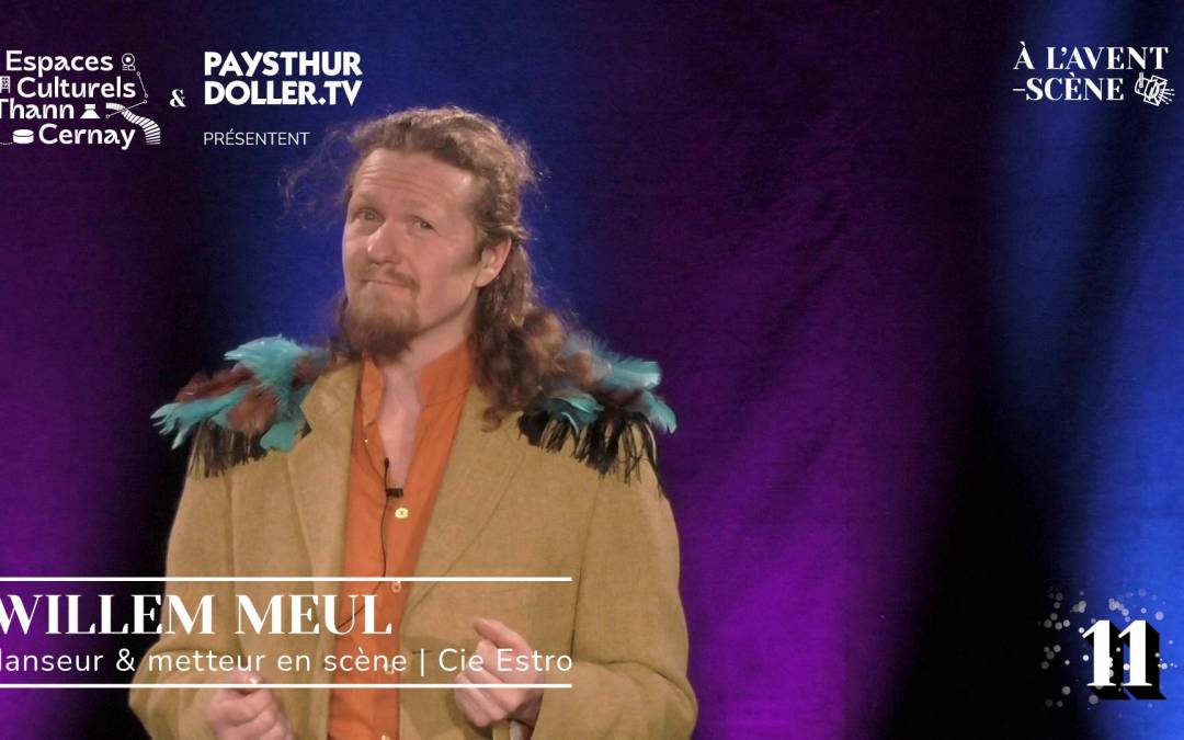 🌟 À l&rsquo;Avent-scène [EP 11#] – Interview – Willem MEUL – Cie Estro