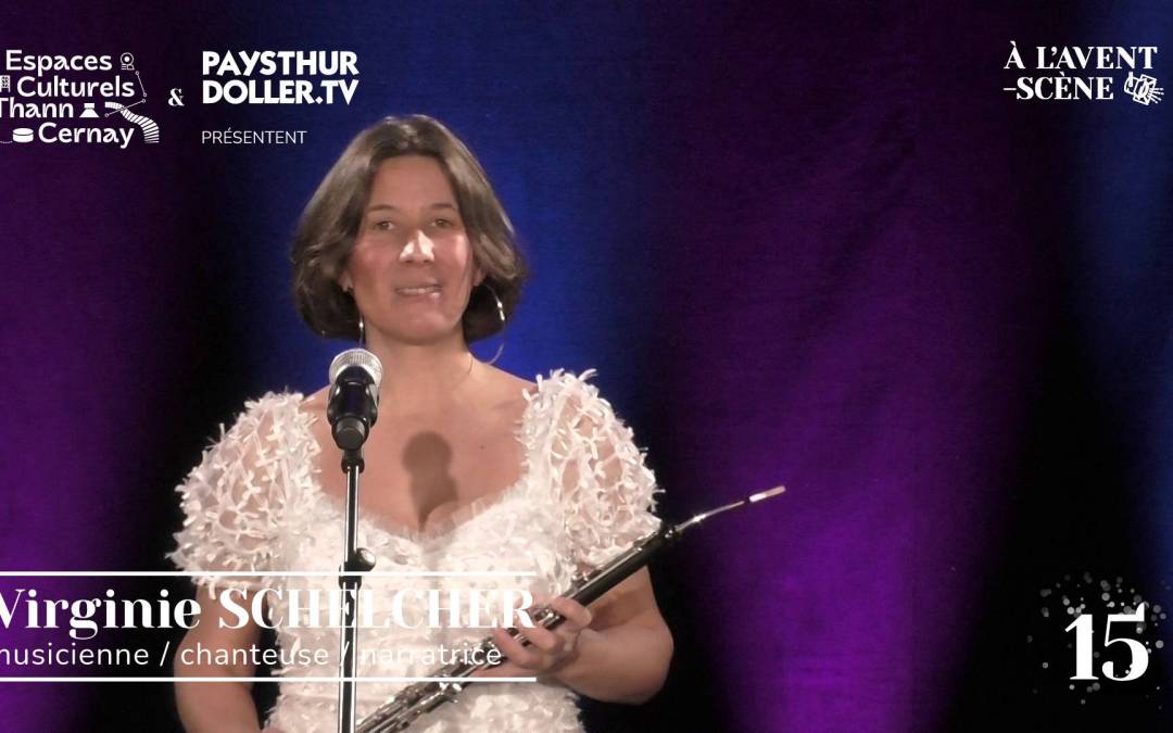 🌟 À l&rsquo;Avent-scène [EP 15#] – Interview – Virginie SCHELCHER – musicienne / chanteuse / narratrice
