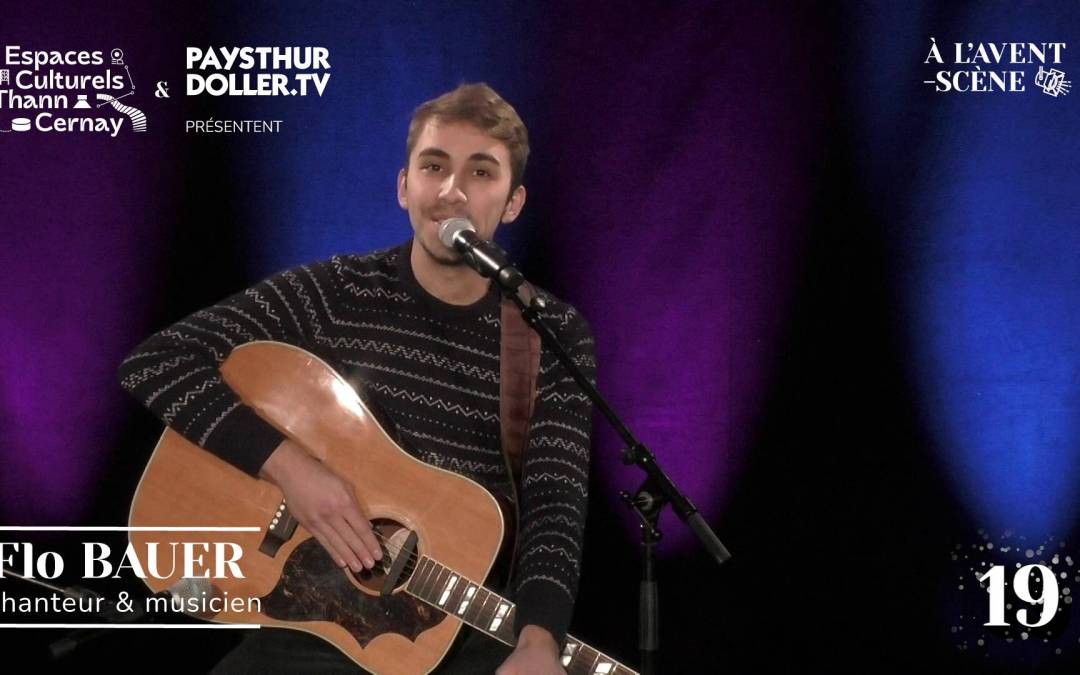 🌟 À l&rsquo;Avent-scène [EP 19#] – Interview – Flo BAUER – chanteur & musicien