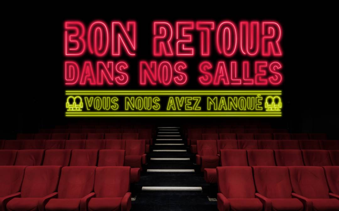 Bon retour dans nos salles