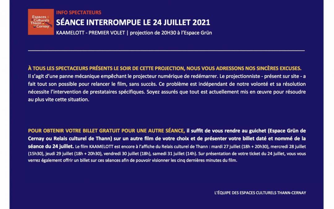 INFO SPECTATEURS : SÉANCE INTERROMPUE LE 24 JUILLET 2021